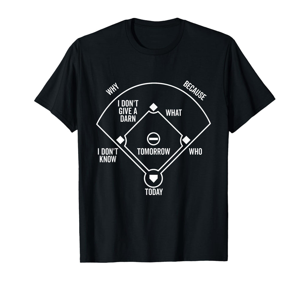 Whos First Funny Baseball T-Shirt - Casual Everyday Wear for Adults - T-Shirt, Sweatshirt, Hoodie