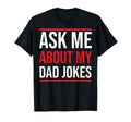 Dad Joke Ask Me Dad Joke Fathers Day T-Shirt - Streetwear Style Men Women - T-Shirt, Sweatshirt, Hoodie