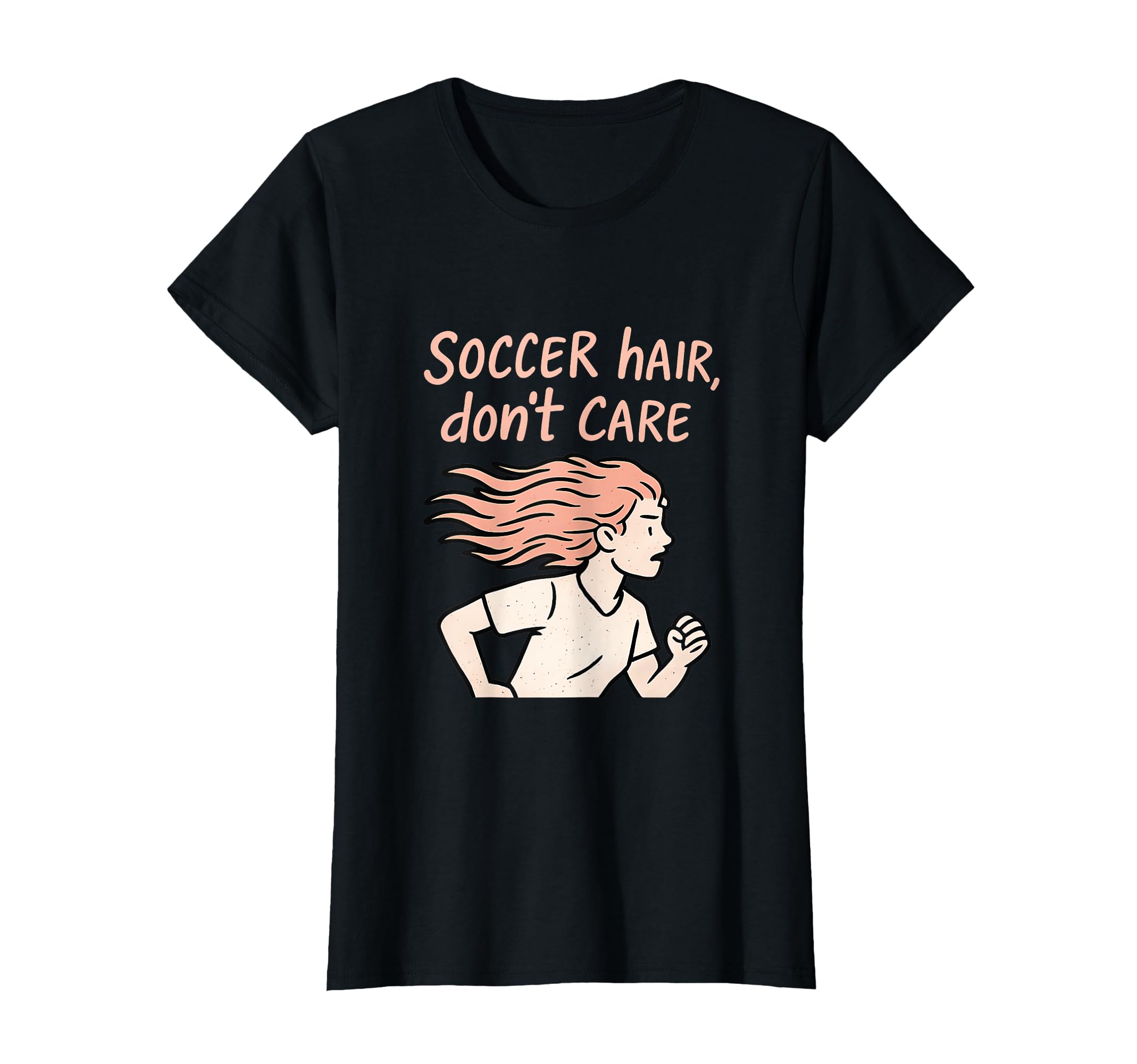 Soccer Hair Dont Care Funny Soccer Fan T-Shirt - Graphic Print Unisex - T-Shirt, Sweatshirt, Hoodie