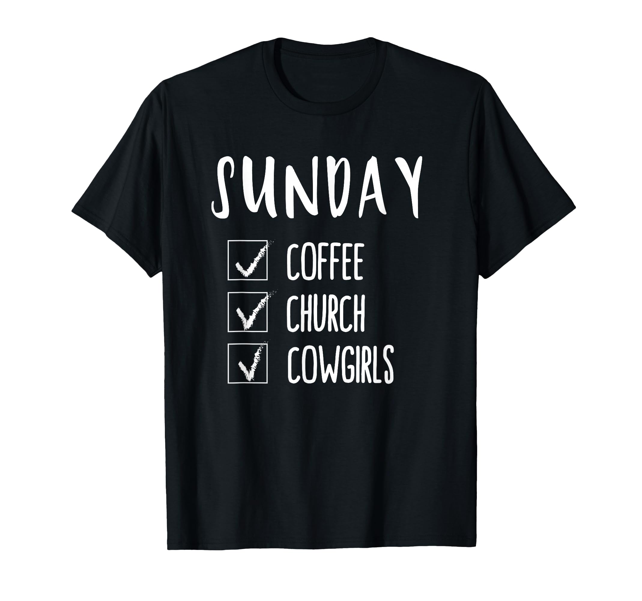 Coffee Church Cowgirls Sunday Funny T-Shirt - Fun Novelty Design Men Women - T-Shirt, Sweatshirt, Hoodie