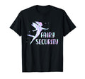 Fairy Security Birthday Family T-Shirt - Minimalist Print Men Women - T-Shirt, Sweatshirt, Hoodie
