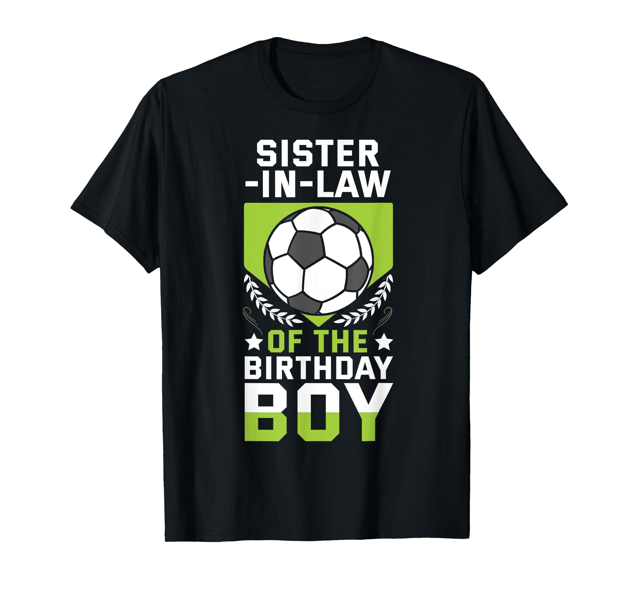 Sister Law Birthday Soccer Player Team T-Shirt - Graphic Print Men Women - T-Shirt, Sweatshirt, Hoodie