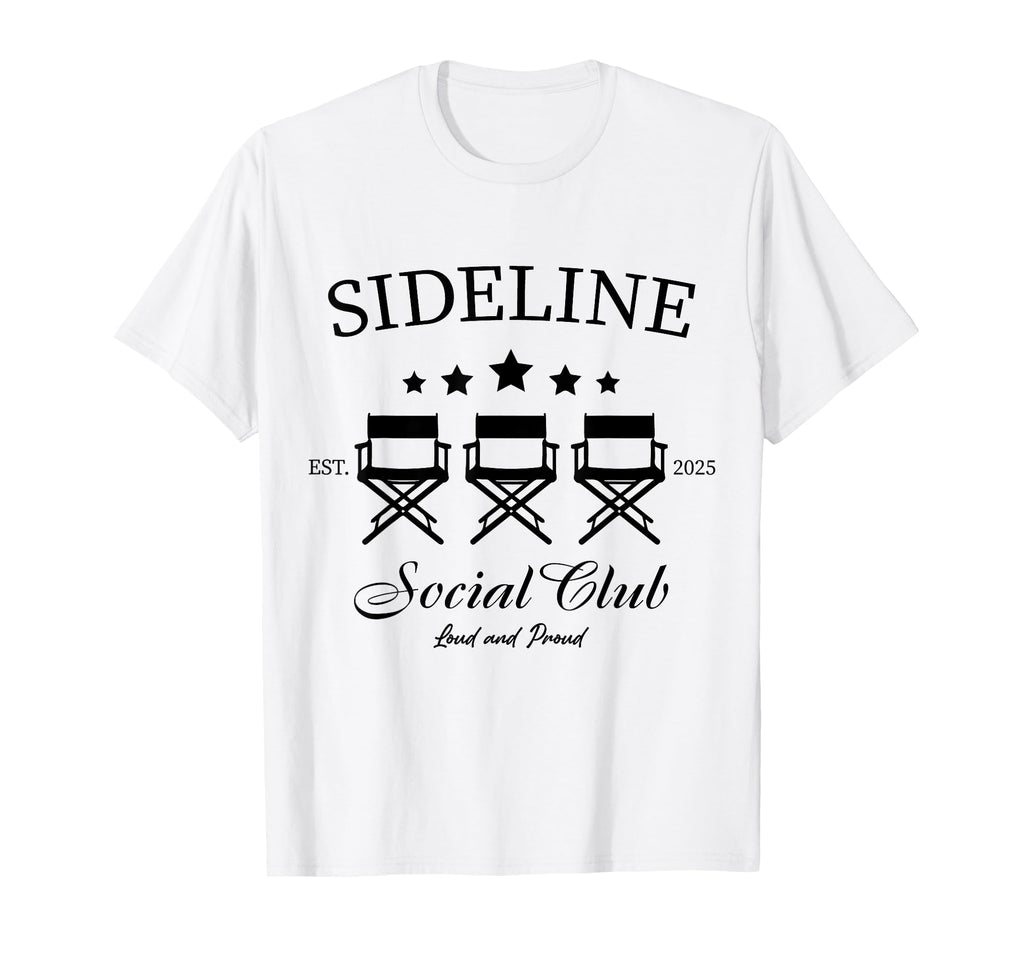 Sideline Social Club Loud And Proud T-Shirt - Streetwear Style Men Women - T-Shirt, Sweatshirt, Hoodie