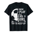 I Know I Play Like Try To Keep Up T-Shirt - Streetwear Style Men Women - T-Shirt, Sweatshirt, Hoodie