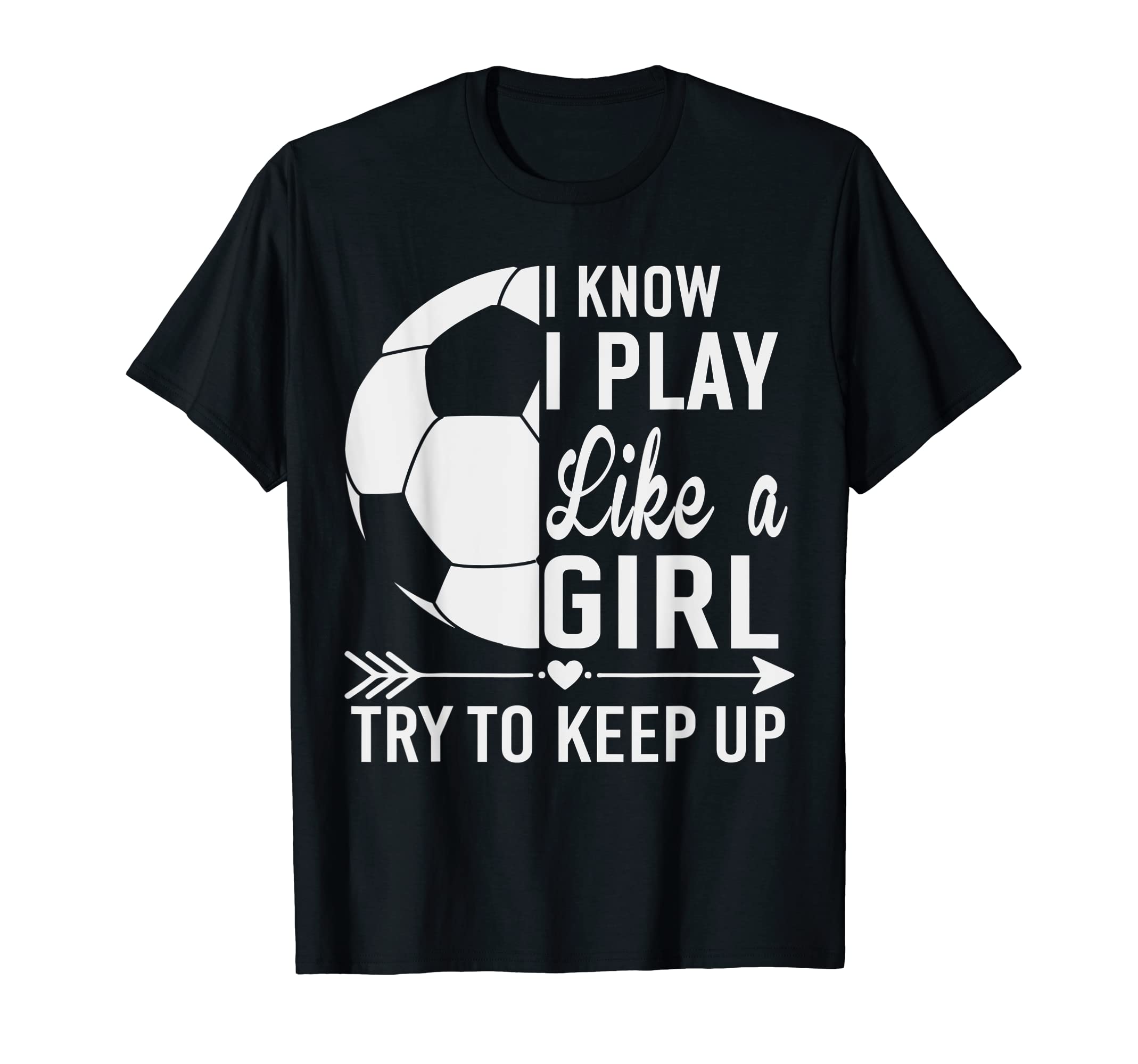 I Know I Play Like Try To Keep Up T-Shirt - Streetwear Style Men Women - T-Shirt, Sweatshirt, Hoodie
