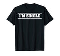 Single Moms Single Dads Single T-Shirt - Casual Everyday Wear for Adults - T-Shirt, Sweatshirt, Hoodie