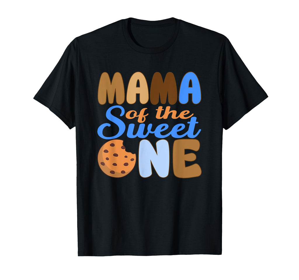 Mama Sweet One 1St Birthday T-Shirt - Casual Everyday Wear Men Women - T-Shirt, Sweatshirt, Hoodie