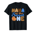 Mama Sweet One 1St Birthday T-Shirt - Casual Everyday Wear Men Women - T-Shirt, Sweatshirt, Hoodie