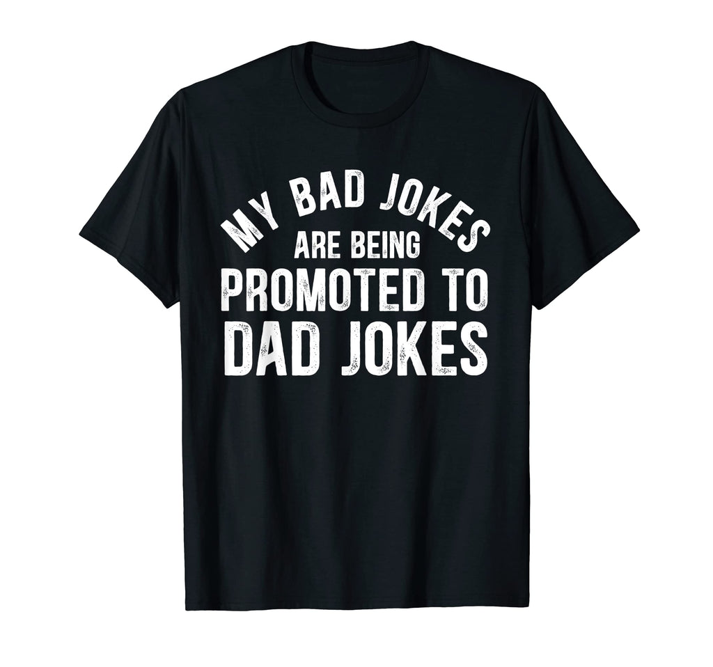 Mens Funny My Bad Jokes Are Being T-Shirt - Aesthetic Graphic Unisex - T-Shirt, Sweatshirt, Hoodie