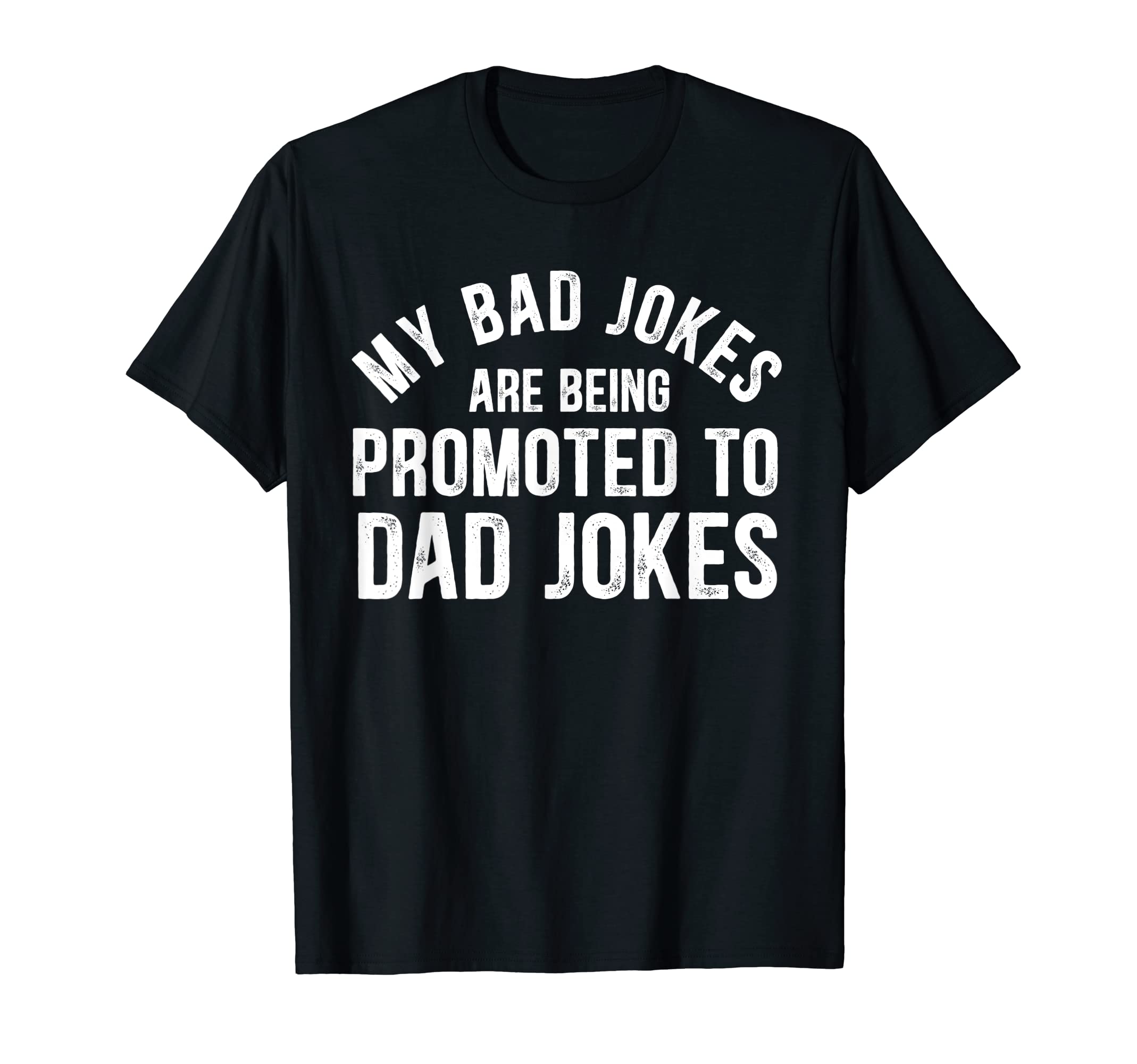 Mens Funny My Bad Jokes Are Being T-Shirt - Aesthetic Graphic Unisex - T-Shirt, Sweatshirt, Hoodie