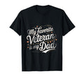 My Favorite Veteran Is My Dad Military T-Shirt - Graphic Print Unisex - T-Shirt, Sweatshirt, Hoodie