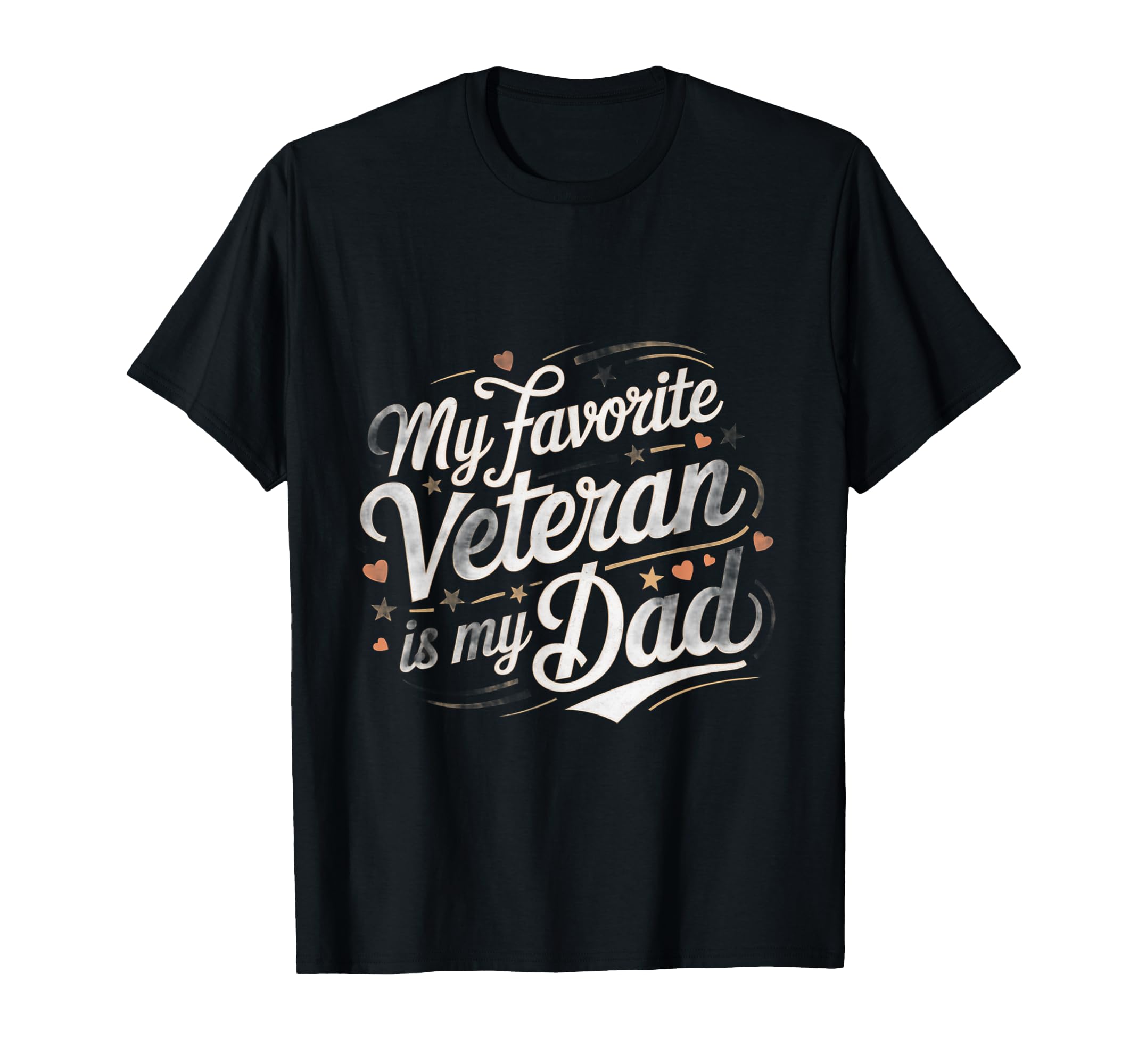 My Favorite Veteran Is My Dad Military T-Shirt - Graphic Print Unisex - T-Shirt, Sweatshirt, Hoodie