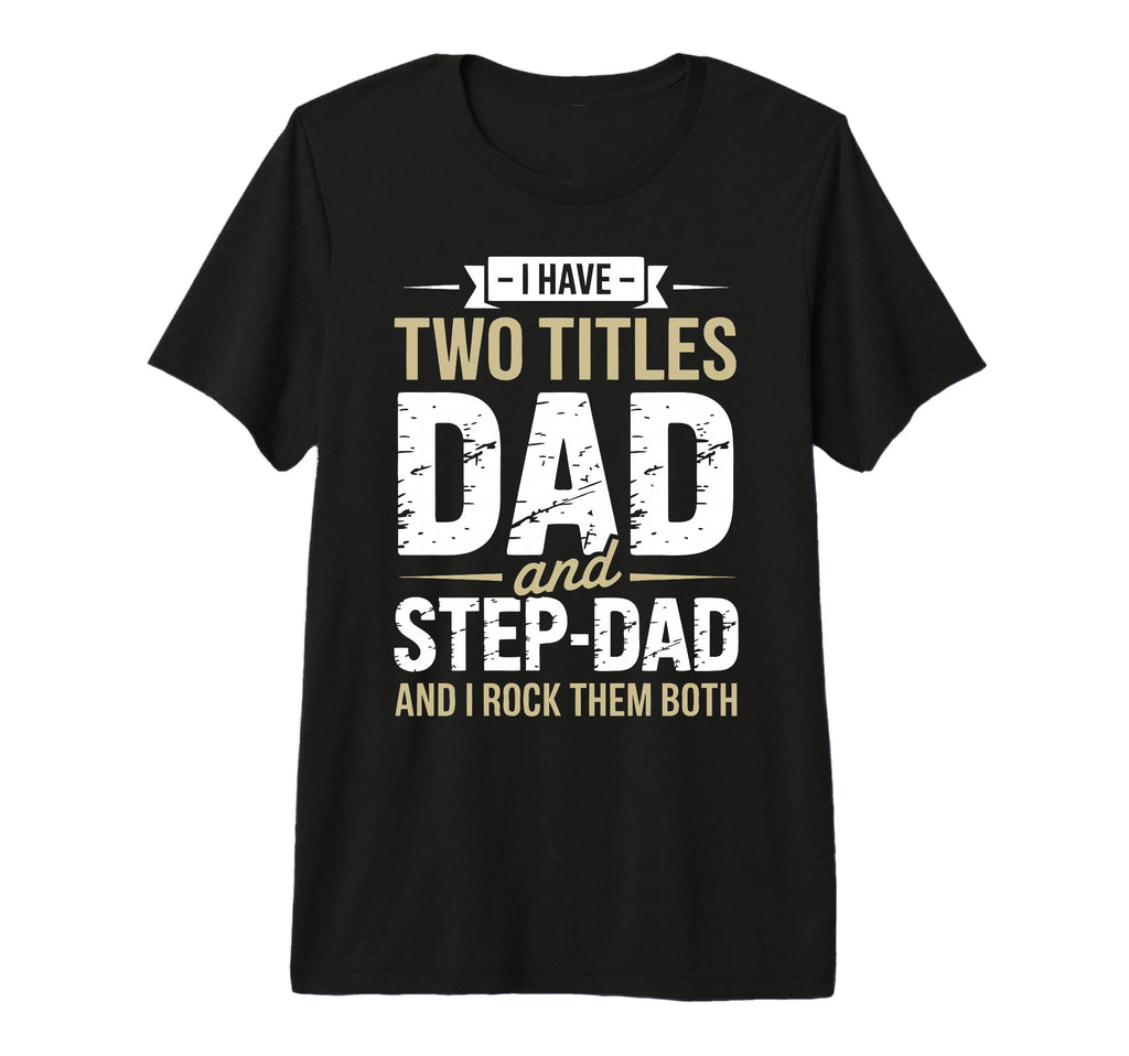 Funny Stepdad Step Parent Stepfather T-Shirt - Unique Graphic for Adults - T-Shirt, Sweatshirt, Hoodie