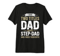 Funny Stepdad Step Parent Stepfather T-Shirt - Unique Graphic for Adults - T-Shirt, Sweatshirt, Hoodie