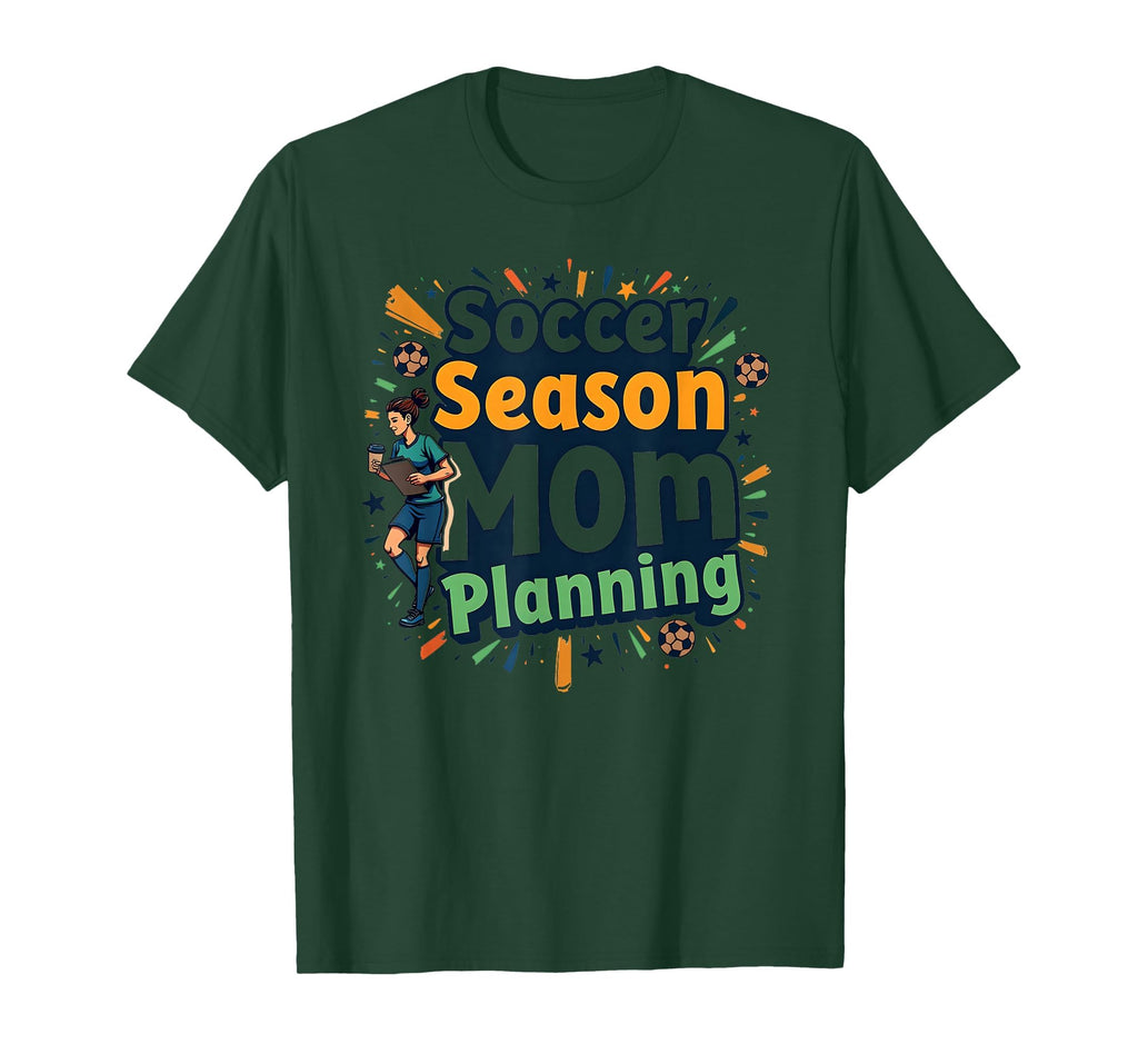 Soccer Season Mom Planning T-Shirt - Graphic Print Men Women - T-Shirt, Sweatshirt, Hoodie