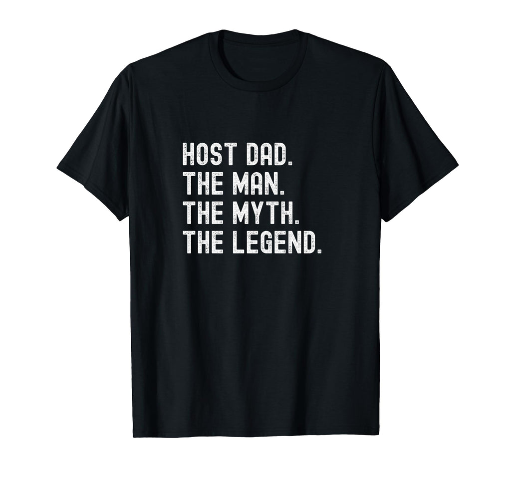 Host Dad Legend T-Shirt - Unique Graphic for Adults - T-Shirt, Sweatshirt, Hoodie