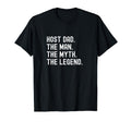 Host Dad Legend T-Shirt - Unique Graphic for Adults - T-Shirt, Sweatshirt, Hoodie