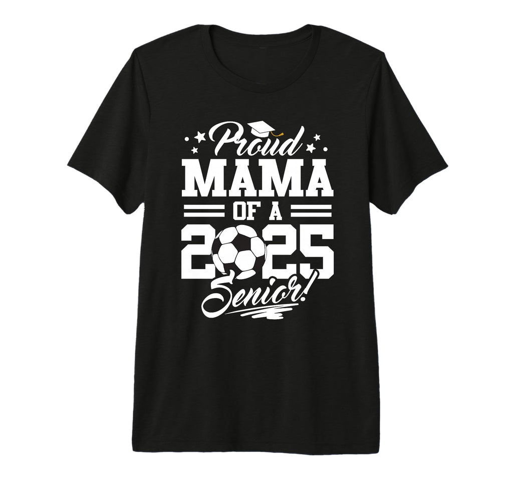 Proud Mama 2025 Senior Mom Graduate T-Shirt - Aesthetic Graphic Unisex - T-Shirt, Sweatshirt, Hoodie
