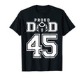 Custom Proud Football Dad Number 45 T-Shirt - Aesthetic Graphic for Adults - T-Shirt, Sweatshirt, Hoodie