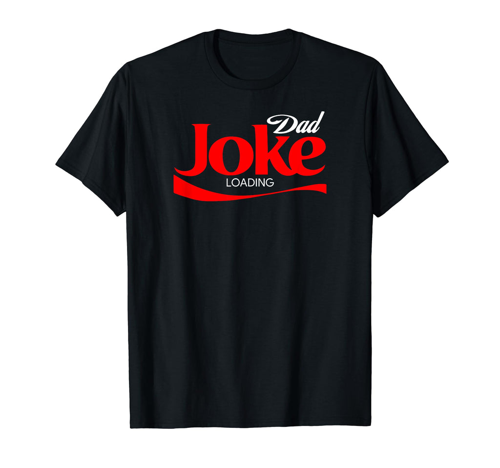 Dad Joke Loading Funny Father Daddy Gag T-Shirt - Streetwear Style Unisex - T-Shirt, Sweatshirt, Hoodie