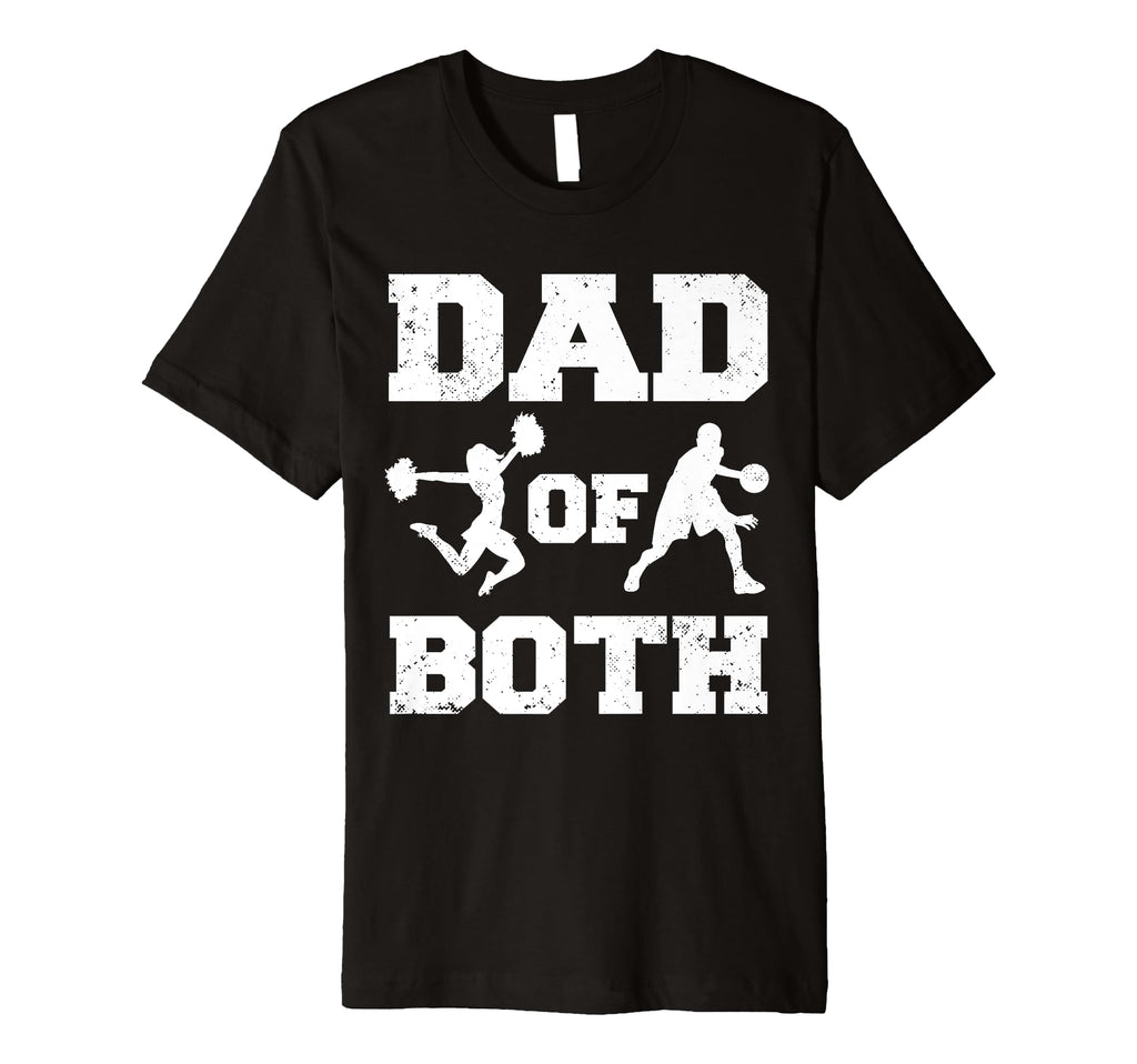 Mens Dad Both Funny Cheer Basketball Dad T-Shirt - Unique Graphic Unisex - T-Shirt, Sweatshirt, Hoodie