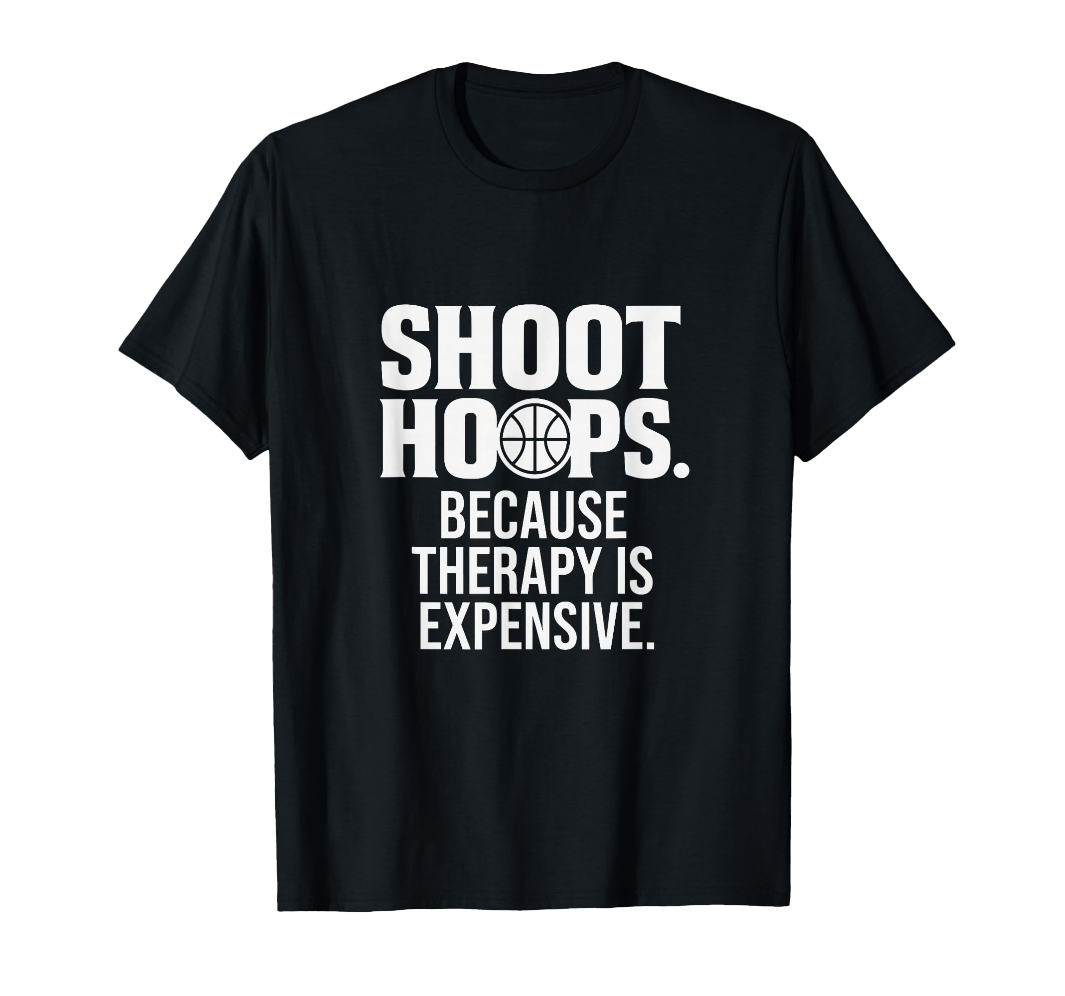 Therapy Funny Basketball Mom Dad T-Shirt - Fun Novelty Design for Adults - T-Shirt, Sweatshirt, Hoodie