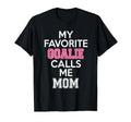 My Favorite Goalie Calls Me Mom Soccer T-Shirt - Trendy Graphic Men Women - T-Shirt, Sweatshirt, Hoodie