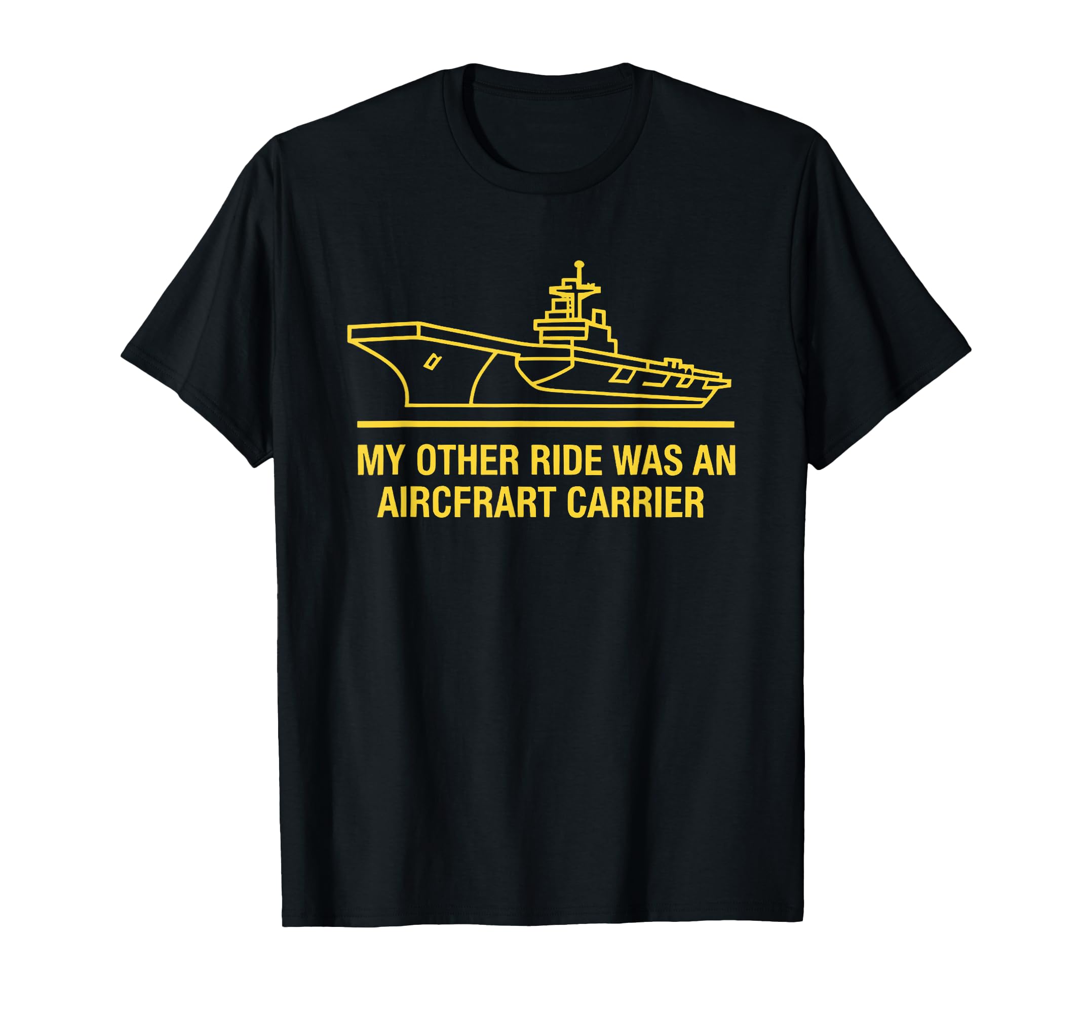 My Other Ride Was Aircraft Carrier T-Shirt - Unique Graphic for Adults - T-Shirt, Sweatshirt, Hoodie