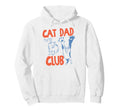Cat Dad Club Life Is Better Cats Hoodie - Novelty Apparel Men Women - T-Shirt, Sweatshirt, Hoodie
