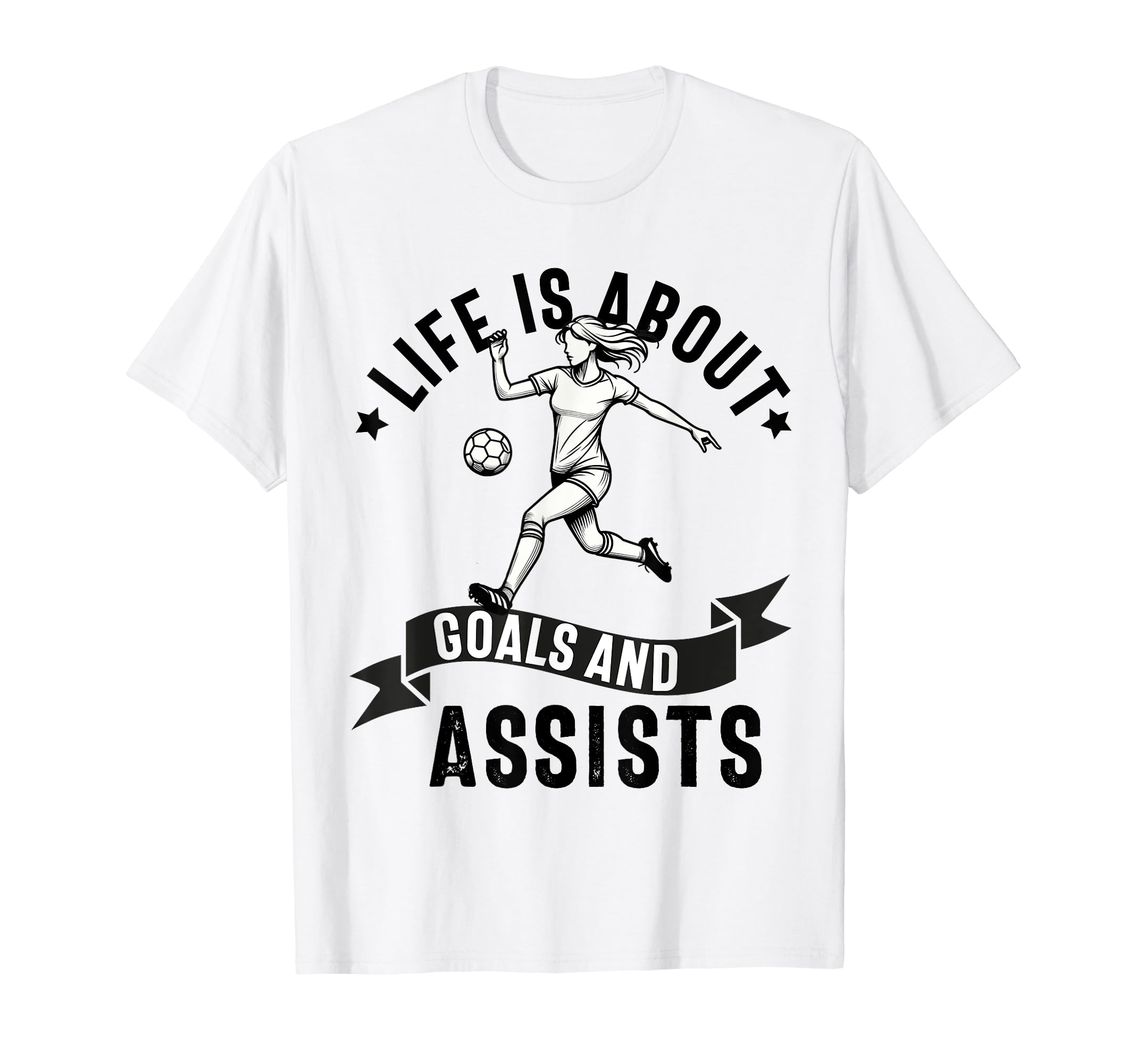 Lifes About Goals And Assists T-Shirt - Fun Novelty Design Men Women - T-Shirt, Sweatshirt, Hoodie