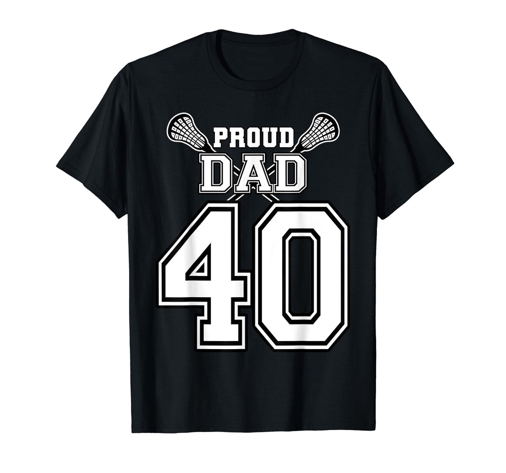 Custom Proud Lacrosse Dad Number 40 T-Shirt - Trendy Graphic Men Women - T-Shirt, Sweatshirt, Hoodie