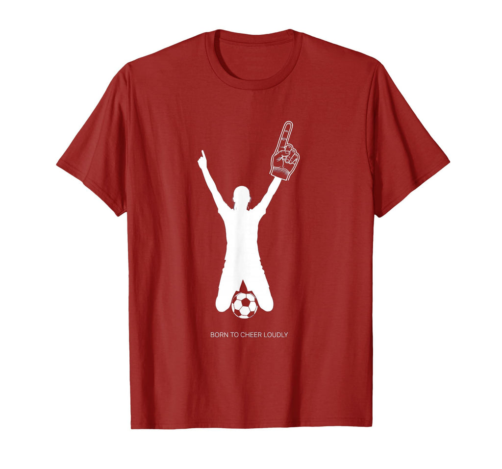 Born To Cheer Loudly Soccer Mom T-Shirt - Fun Novelty Design Unisex - T-Shirt, Sweatshirt, Hoodie