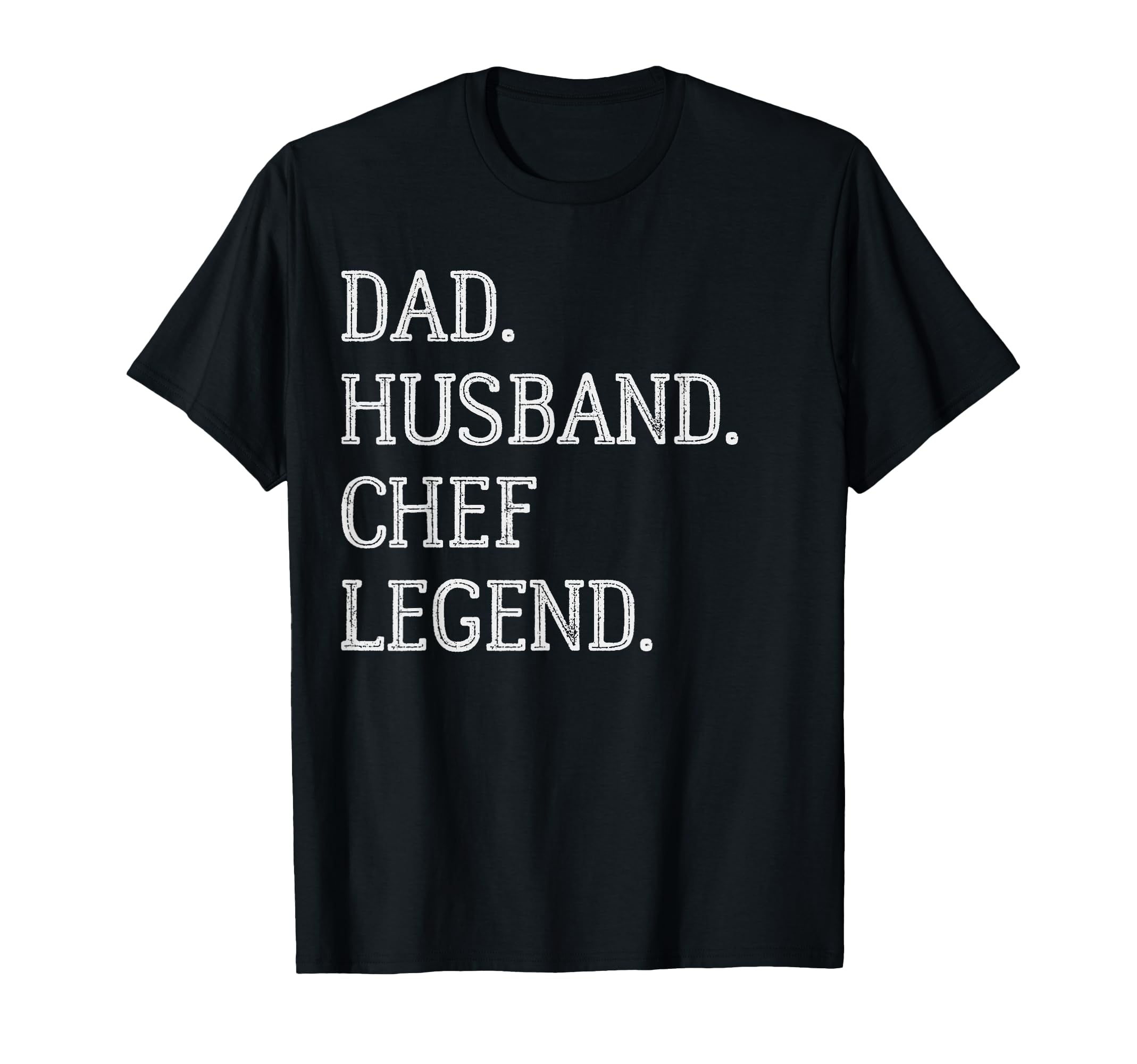Dad Husband Chef Legend Chef Dad T-Shirt - Casual Everyday Wear for Adults - T-Shirt, Sweatshirt, Hoodie