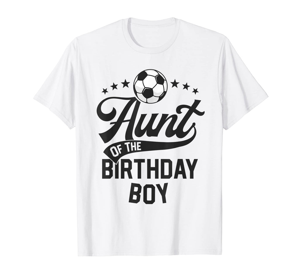 Aunt Birthday Soccer Themed Party T-Shirt - Casual Everyday Wear Men Women - T-Shirt, Sweatshirt, Hoodie