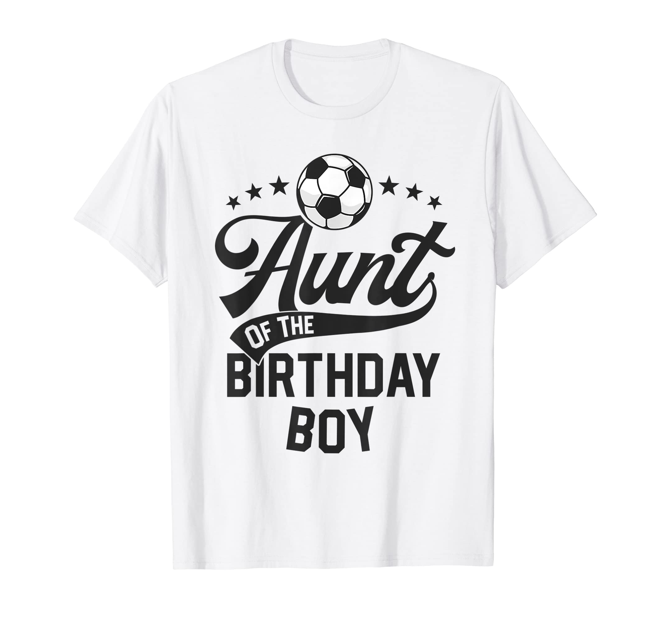 Aunt Birthday Soccer Themed Party T-Shirt - Casual Everyday Wear Men Women - T-Shirt, Sweatshirt, Hoodie