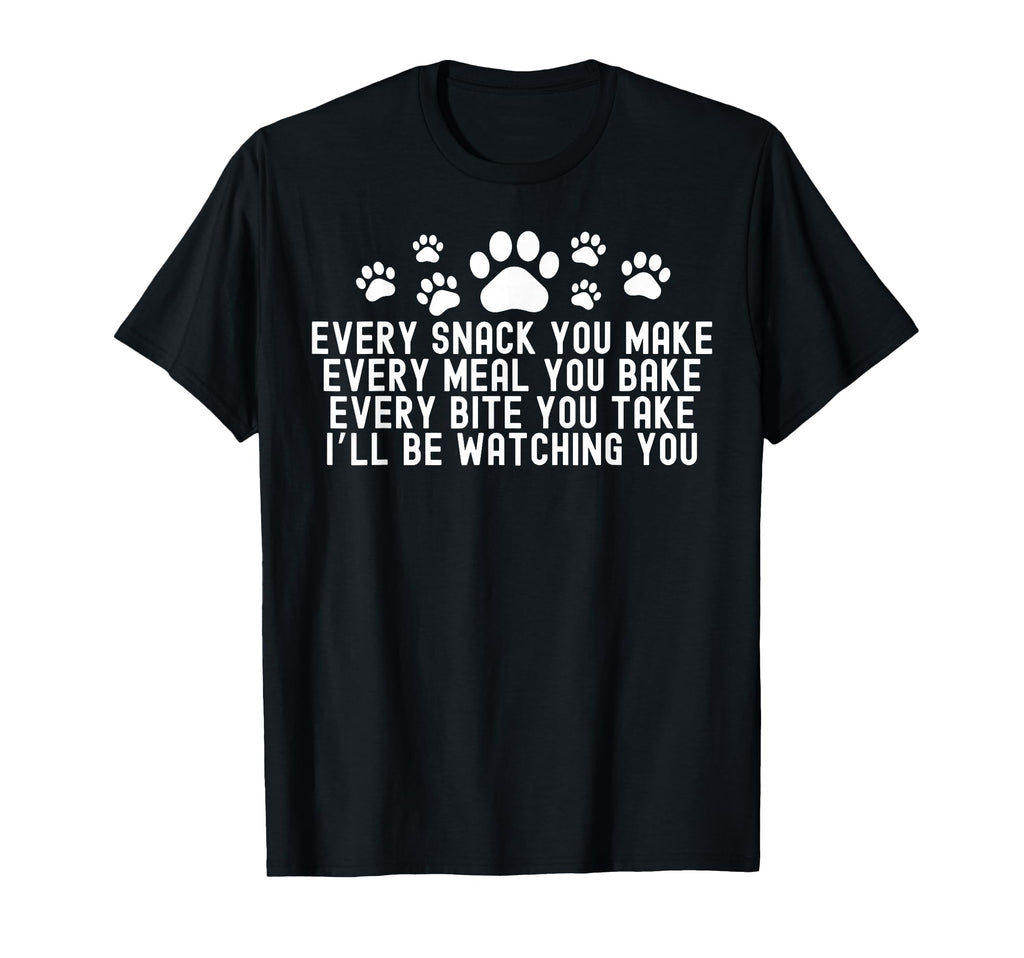 Every Snack You Make Ill Be Watching T-Shirt - Minimalist Print for Adults - T-Shirt, Sweatshirt, Hoodie