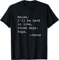 Relax I'll Be Back Jesus Quote Funny Christian Small - Adult & Kids T-Shirts, Sweatshirts & Hoodies apparel design preview 1