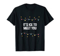 Its Ice To Meet You Dad Jokes Punchline T-Shirt - Graphic Print Men Women - T-Shirt, Sweatshirt, Hoodie