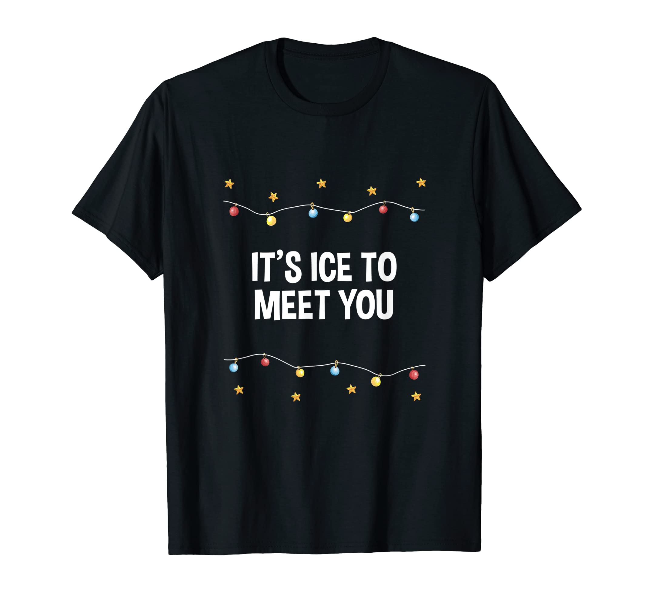 Its Ice To Meet You Dad Jokes Punchline T-Shirt - Graphic Print Men Women - T-Shirt, Sweatshirt, Hoodie