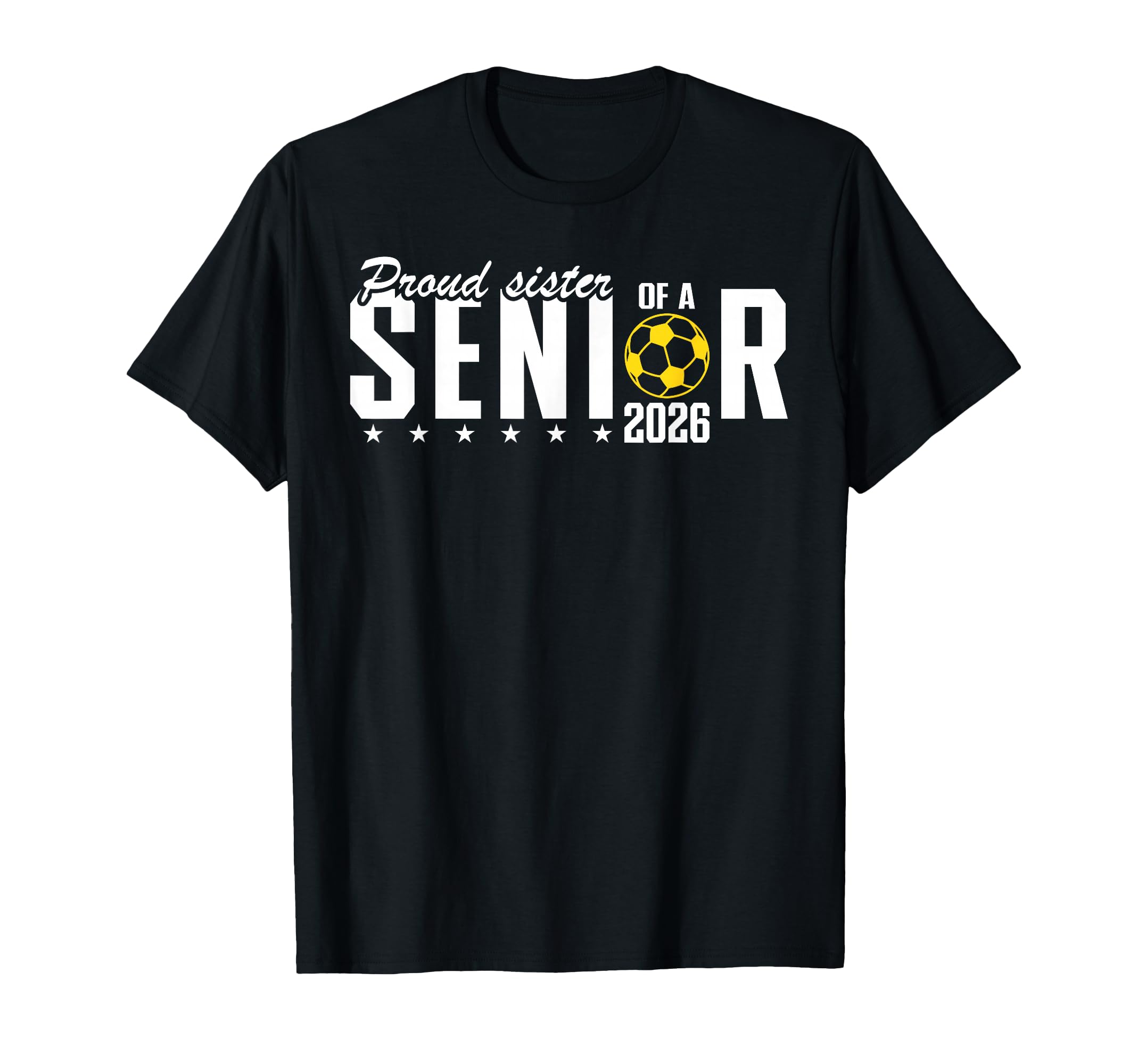 Proud Sister 2026 Soccer Senior T-Shirt - Novelty Apparel Men Women - T-Shirt, Sweatshirt, Hoodie