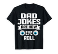 Dad Jokes Are How Eye Roll Dad Jokes T-Shirt - Streetwear Style for Adults - T-Shirt, Sweatshirt, Hoodie