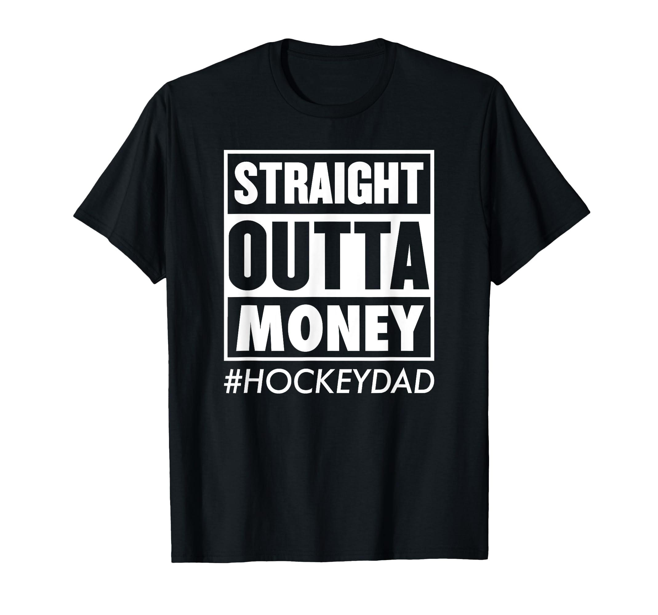 Straight Outta Money Hockey Dad T-Shirt - Aesthetic Graphic Men Women - T-Shirt, Sweatshirt, Hoodie