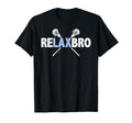 Relax Bro Funny Lacrosse Player Lax T-Shirt - Custom Art Print Unisex - T-Shirt, Sweatshirt, Hoodie