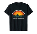 Mountains Arent Funny Theyre Hill T-Shirt - Minimalist Print Men Women - T-Shirt, Sweatshirt, Hoodie