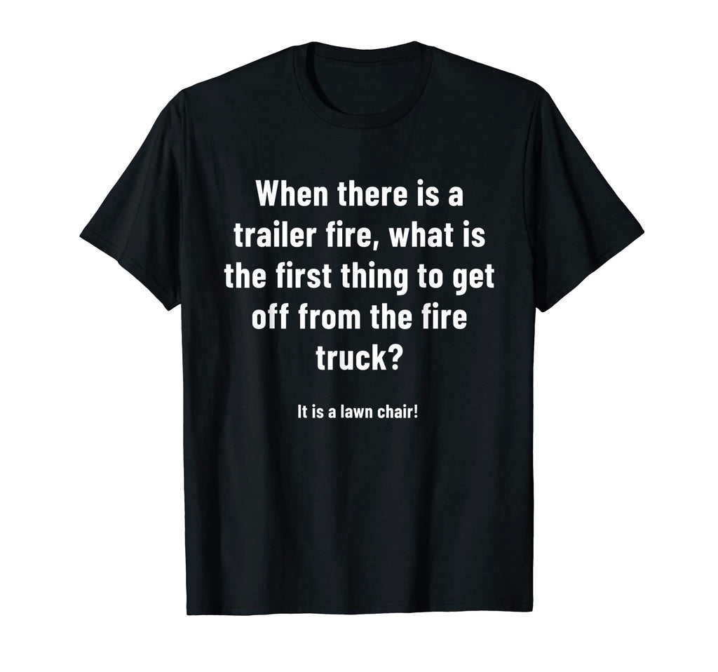 Firefighter Jokes Fireman Funny T-Shirt - Graphic Print for Adults - T-Shirt, Sweatshirt, Hoodie