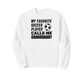 My Favorite Soccer Player Calls Me Sweatshirt - Trendy Graphic Men Women - T-Shirt, Sweatshirt, Hoodie