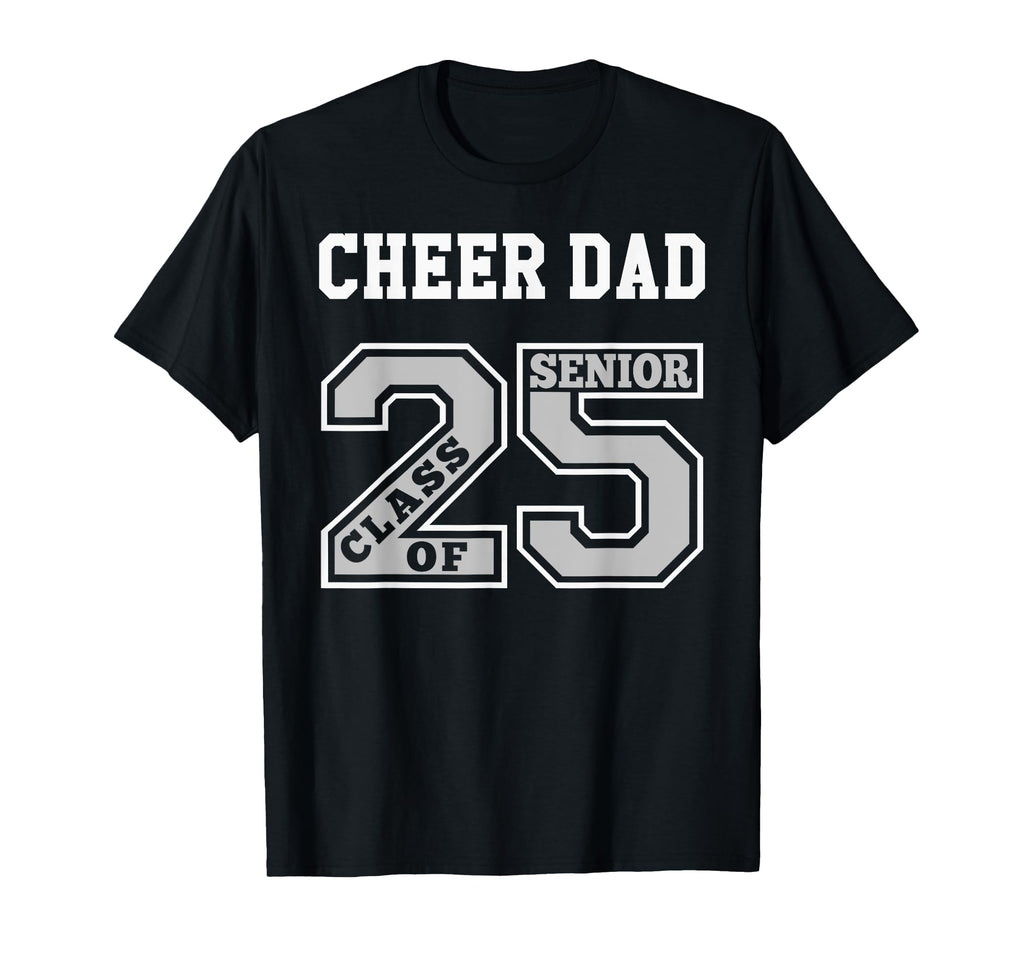 Senior Cheer Dad 2025 Cheer Dad T-Shirt - Casual Everyday Wear Unisex - T-Shirt, Sweatshirt, Hoodie