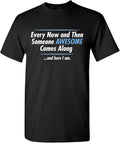 Someone Awesome Comes Along Graphic Novelty Sarcastic - Adult & Kids T-Shirts, Sweatshirts & Hoodies apparel design preview 1
