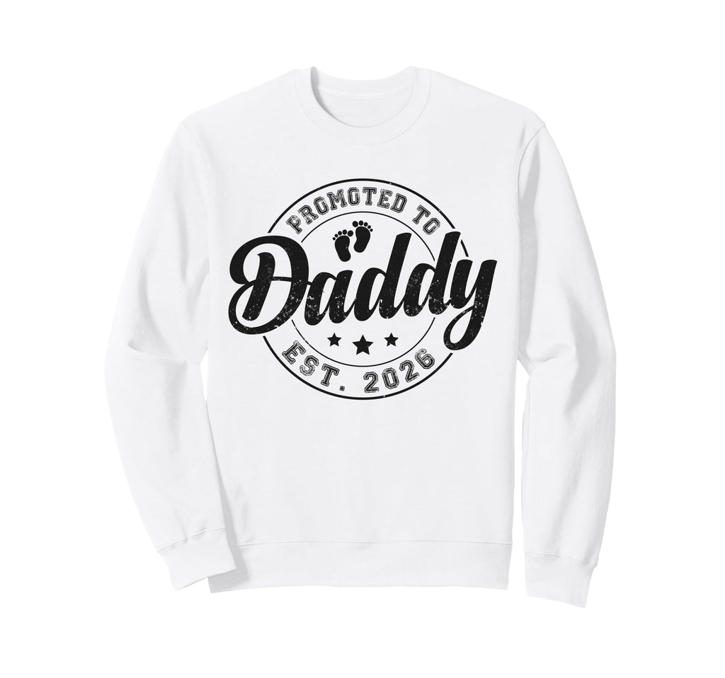 Promoted To Daddy Est 2026 Soon To Sweatshirt - Minimalist Print Men Women - T-Shirt, Sweatshirt, Hoodie