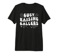 Busy Raising Ballers Volleyball Baseball T-Shirt - Unique Graphic Unisex - T-Shirt, Sweatshirt, Hoodie